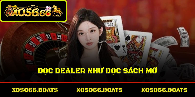 Đọc dealer như đọc sách mở