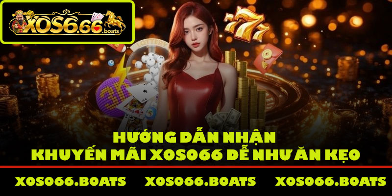 Hướng dẫn nhận khuyến mãi Xoso66 dễ như ăn kẹo