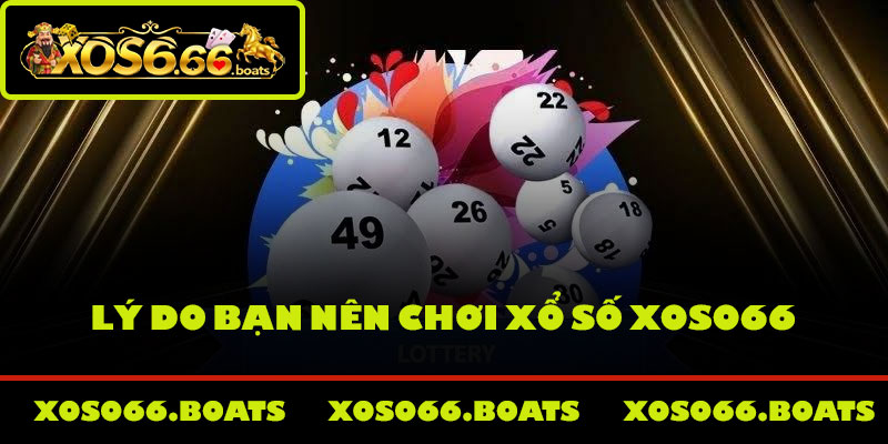 Lý do bạn nên chơi xổ số Xoso66