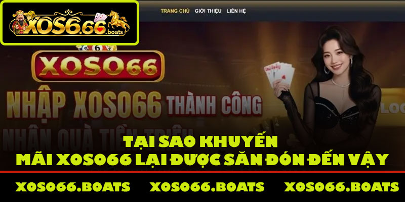 Tại sao khuyến mãi Xoso66 lại được săn đón đến vậy